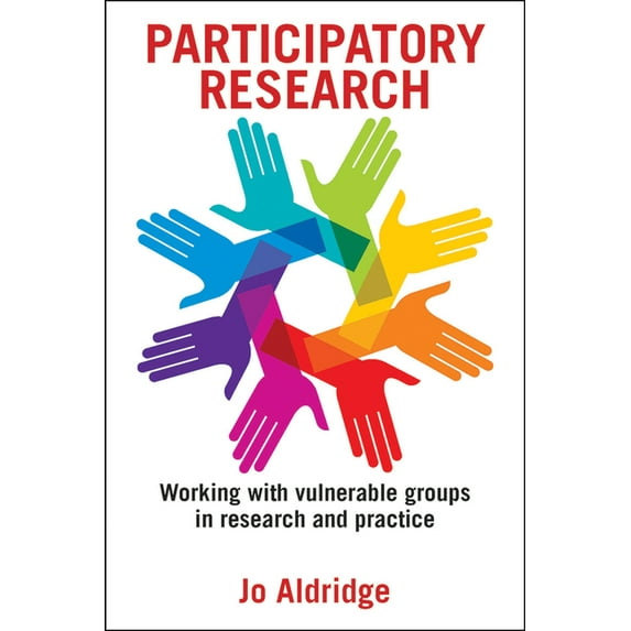 Participatory Research: Working with Vulnerable Groups in Research and Practice, (Hardcover)