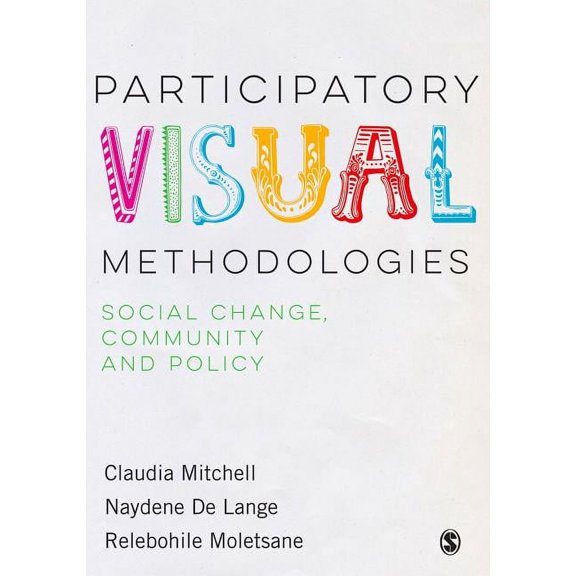 Participatory Visual Methodologies: Social Change, Community and Policy, (Hardcover)