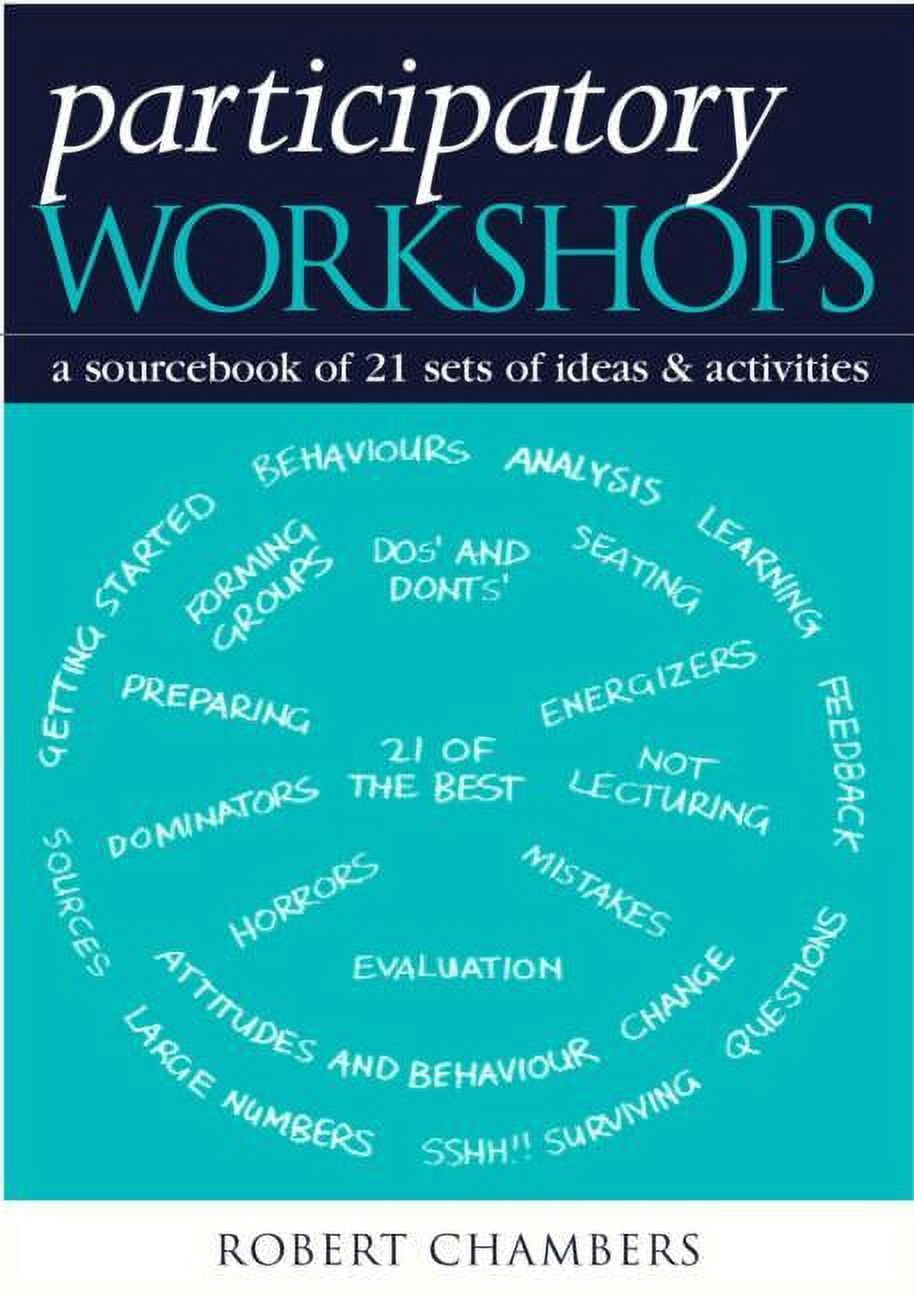 Participatory Workshops: A Sourcebook of 21 Sets of Ideas and Activities, (Paperback)