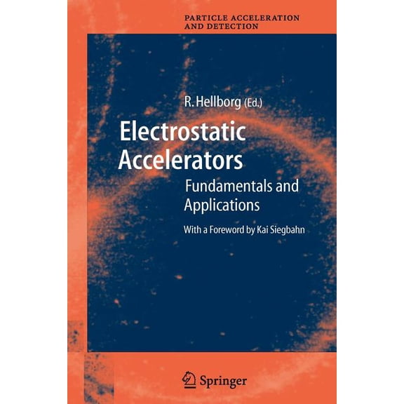 Particle Acceleration and Detection Electrostatic Accelerators: Fundamentals and Applications, (Paperback)