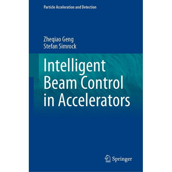 Particle Acceleration and Detection Intelligent Beam Control in Accelerators, (Hardcover)