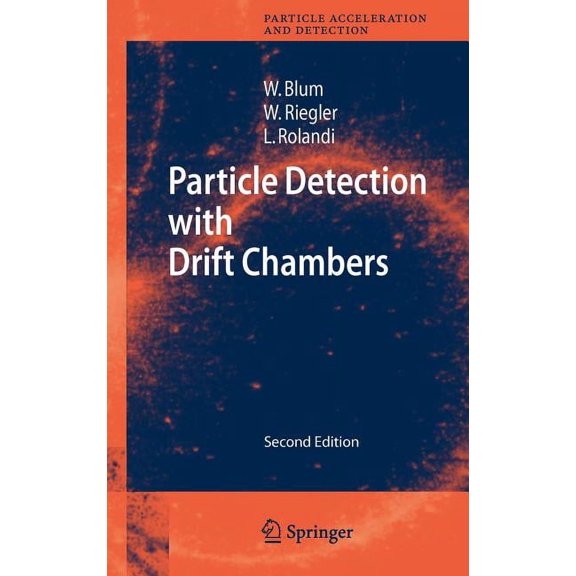 Particle Acceleration and Detection Particle Detection with Drift Chambers, (Hardcover)