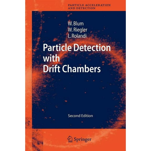 Particle Acceleration and Detection Particle Detection with Drift Chambers, (Paperback)