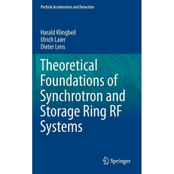 Particle Acceleration and Detection Theoretical Foundations of Synchrotron and Storage Ring RF Systems, (Hardcover)