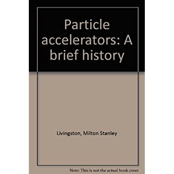 Pre-Owned Particle Accelerators : A Brief History (Hardcover) 9780196266008