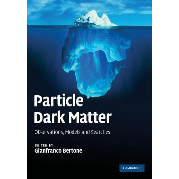 Particle Dark Matter: Observations, Models and Searches, (Paperback)