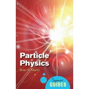 Particle Physics: A Beginner's Guide (Paperback)