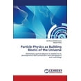 thumbnail image 1 of Particle Physics as Building Blocks of the Universe (Paperback), 1 of 1
