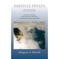 thumbnail image 1 of Particle Pinata Poems: Messages to the Earth: Guides, Initiations, Word Play In Partnership with the Spirit World, (Hardcover), 1 of 1