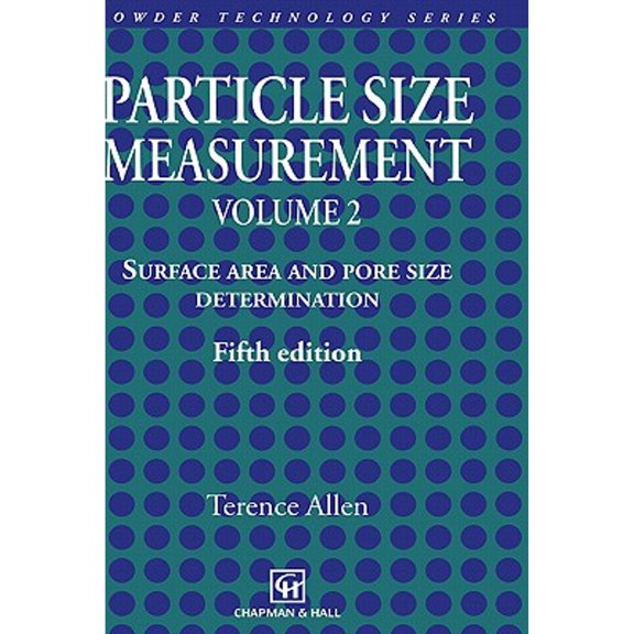Pre-Owned Particle Size Measurement: Volume 2: Surface Area and Pore Size Determination. (Hardcover) 0412753308 9780412753305