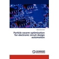thumbnail image 1 of Particle Swarm Optimization for Electronic Circuit Design Automation (Paperback), 1 of 1