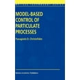 thumbnail image 1 of Particle Technology Model-Based Control of Particulate Processes, Book 14, (Hardcover), 1 of 1