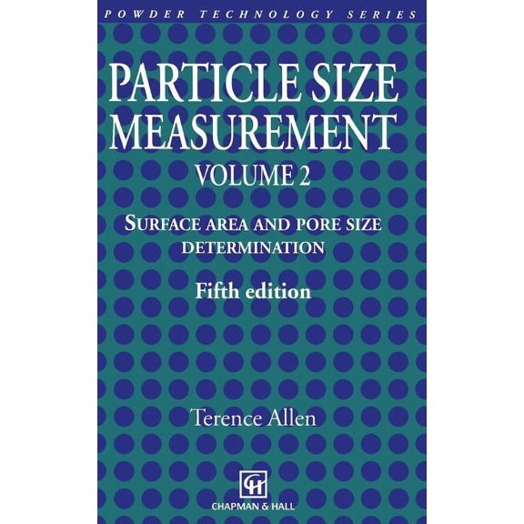 Particle Technology Particle Size Measurement: Volume 2: Surface Area and Pore Size Determination., Book 7, (Hardcover)