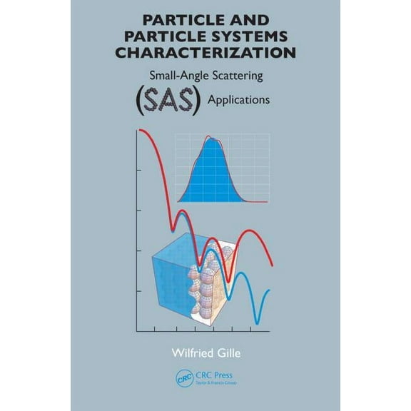 Particle and Particle Systems Characterization: Small-Angle Scattering (Sas) Applications, (Hardcover)