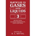 thumbnail image 1 of Particles in Gases and Liquids 3: Detection, Characterization, and Control, (Paperback), 1 of 1