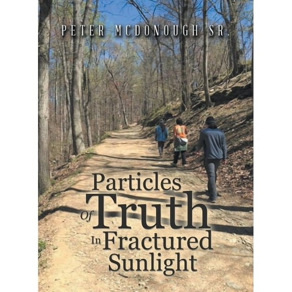 Particles of Truth in Fractured Sunlight (Hardcover)