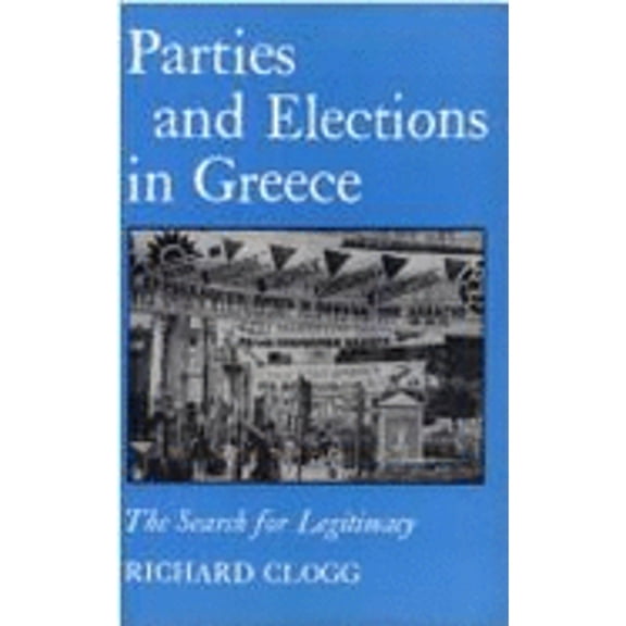 Pre-Owned Parties and Elections in Greece : The Search for Legitimacy (Hardcover) 9780822307945