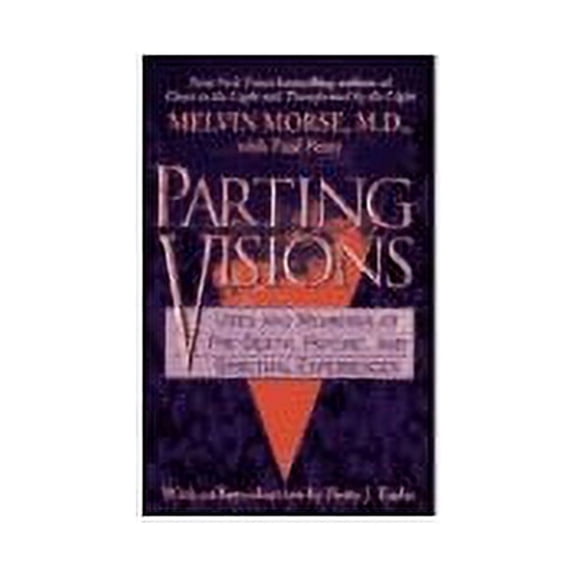 Pre-Owned Parting Visions: Uses and Meanings of Pre-Death, Psychic, and Spiritual Experiences Paperback