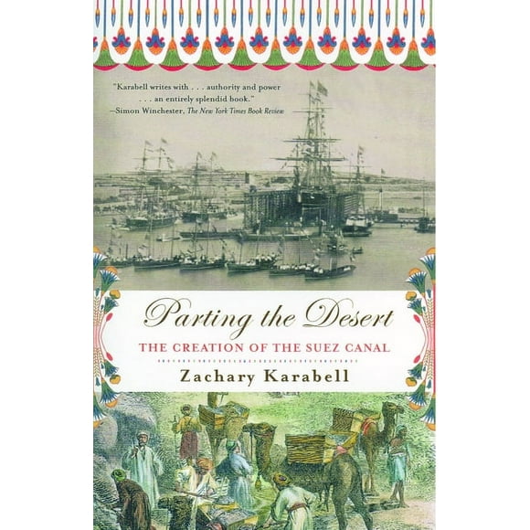 Parting the Desert : The Creation of the Suez Canal (Paperback)