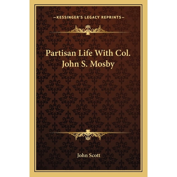 Partisan Life With Col. John S. Mosby (Paperback)