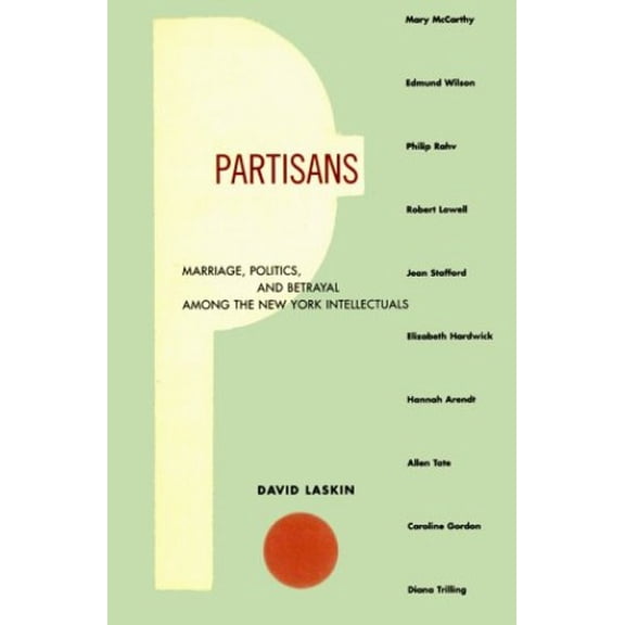 Pre-Owned Partisans: Marriage, Politics, and Betrayal Among the New York Intellectuals (Hardcover) 0684815656 9780684815657