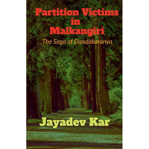 Formatting Partition Partition Victims in Malkangiri: The Saga of Dandakaranya, (Paperback ...