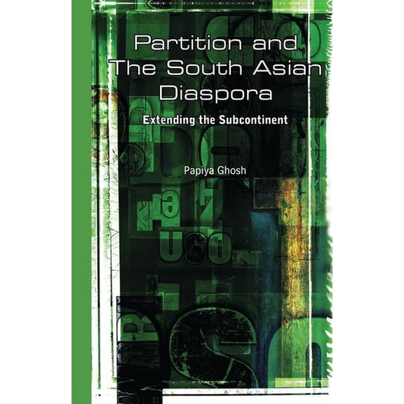 Partition and the South Asian Diaspora: Extending the Subcontinent, (Paperback)