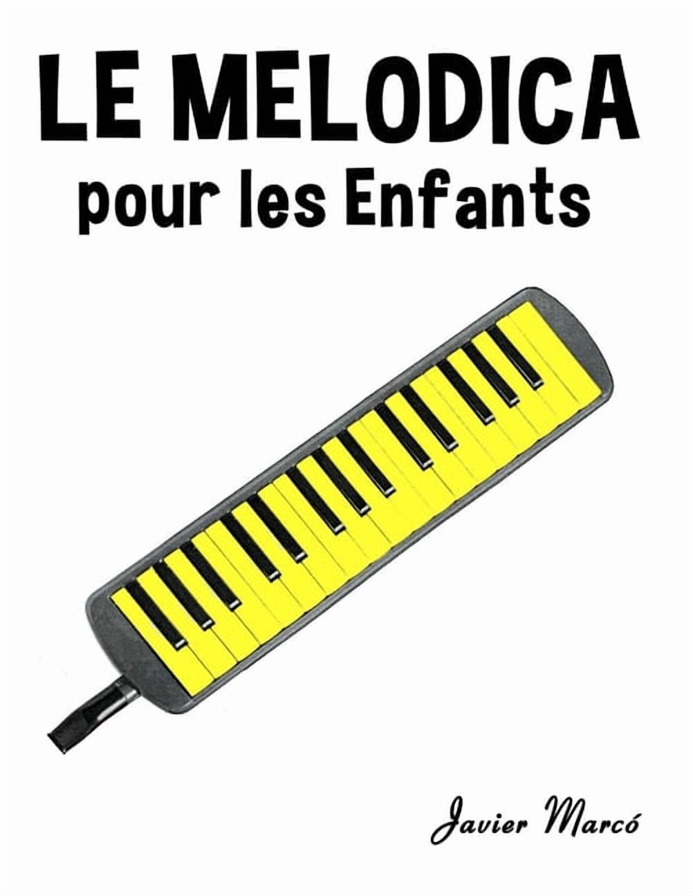 Partitions Musicales Pour Les Enfants Le Melodica pour les enfants: Chants de NoÃ«l, Musique Classique, Comptines, Chansons Folklorique et Traditionnelle!, (Paperback)
