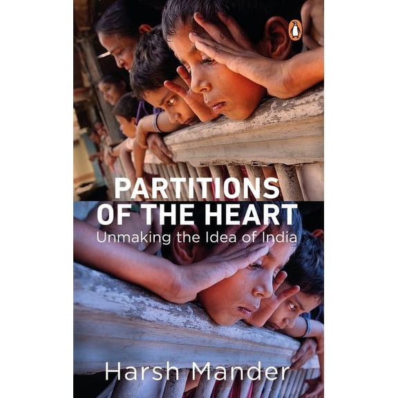 Partitions of the Heart: Unmaking the Idea of India, (Paperback)