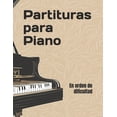 thumbnail image 1 of Partituras para Piano: En orden de dificultad, (Paperback), 1 of 1
