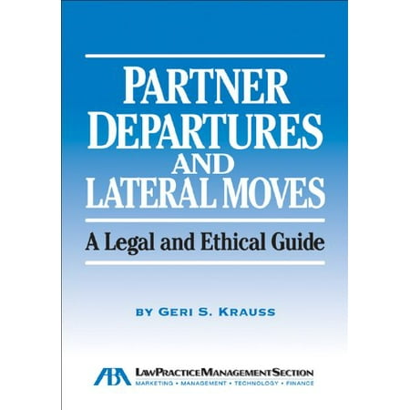 Pre-Owned Partner Departures and Lateral Moves: A Legal and Ethical Guide (Paperback) 1604425237 9781604425239