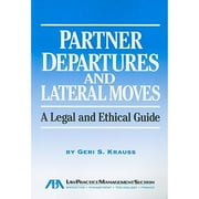 Pre-Owned Partner Departures and Lateral Moves: A Legal and Ethical Guide (Paperback) 1604425237 9781604425239