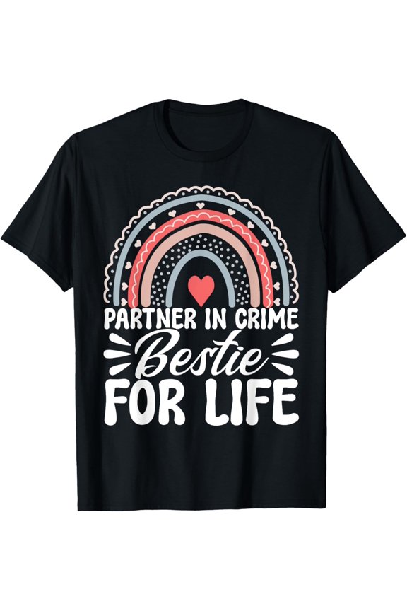 Partner In Crime Bestie For Life BFF Best Friends Bestie T-Shirt
