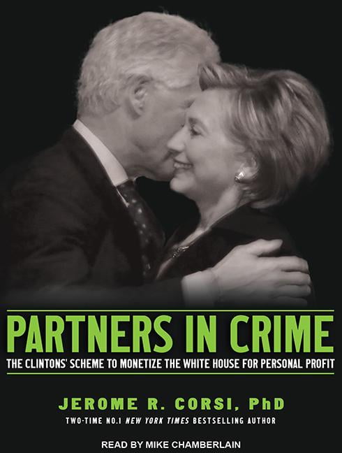 Partners in Crime: The Clintons' Scheme to Monetize the White House for Personal Profit (Audiobook)