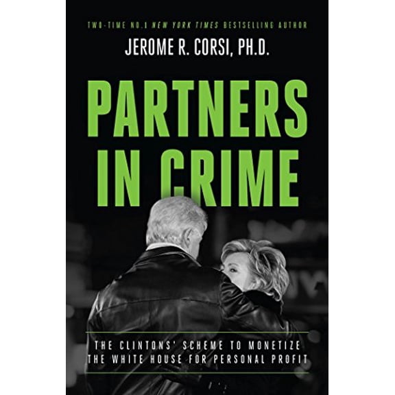 Pre-Owned Partners in Crime: The Clintons' Scheme to Monetize the White House for Personal Profit (Hardcover) 1944229337 9781944229337