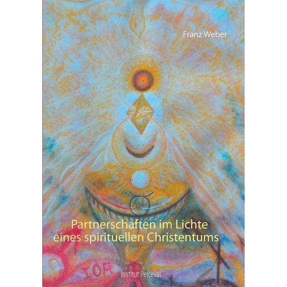 Partnerschaften im Lichte eines spirituellen Christentums, (Paperback)