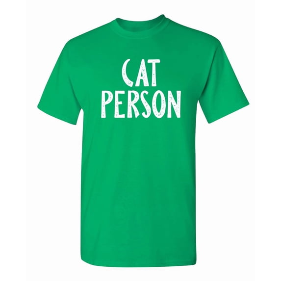 Cat Person Sarcastic Novelty Gift Idea Adult Humor Heavy Duty Funny Men's T Shirt
