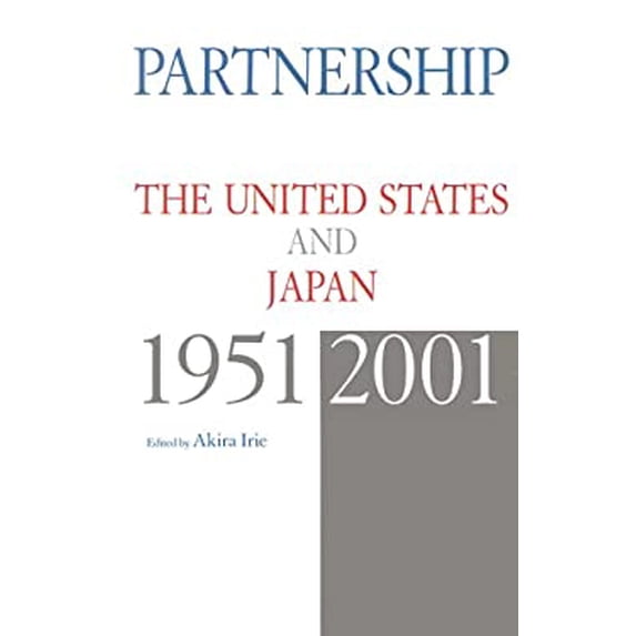Pre-Owned Partnership: The United States and Japan, 1951-2001 (Hardcover) 477002729X 9784770027290