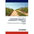 thumbnail image 1 of Partnership approach in development: a reality or a myth? (Paperback), 1 of 1