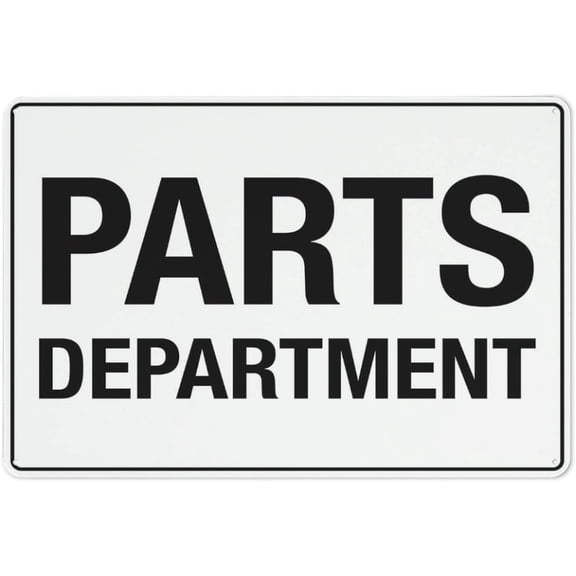 Parts Department Sign Sign, 8 X 12 Grade Reflective Sheeting Rust Free Aluminum, Weather Resistant, Waterproof, Easy To Mount