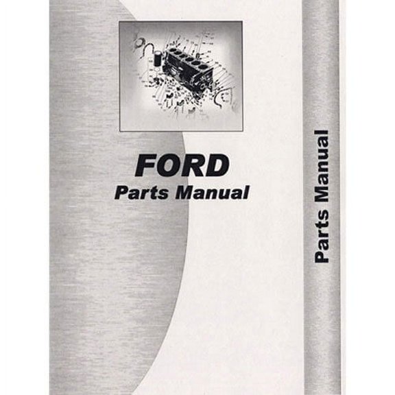 Parts Manual fits Ford 2000 3000 4000 2100 2110 2120 2300 2310 3100 3120 3300 5100 5200 3055 4140 4100 4110 4200 4330 4410 5000 7000 7100 3400 3500