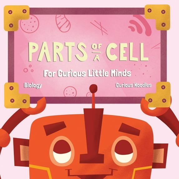 Biology Parts Of A Cell: For Curious Little Minds, Book 1, (Paperback)