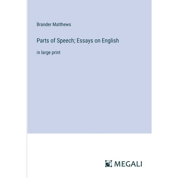 Parts of Speech; Essays on English: in large print (Paperback)