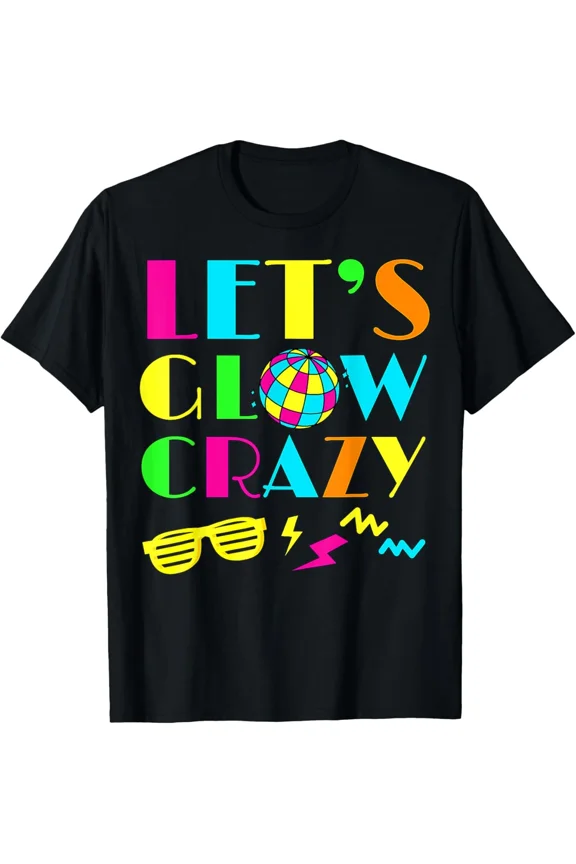 Party 80s Group Team Let's Crazy New Unisex T-Shirt, up to size 5xl