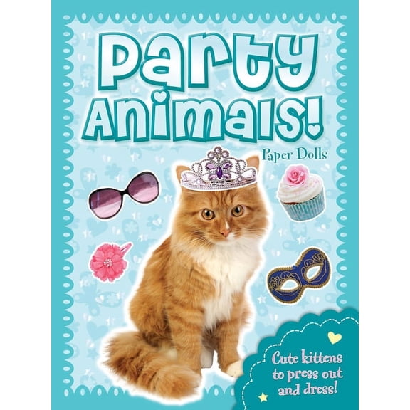 Party Animals! Paper Dolls: Kittens (Paperback)