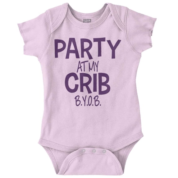 Party At My Crib BYOB Funny Romper Boys or Girls Infant Baby Brisco Brands 6M