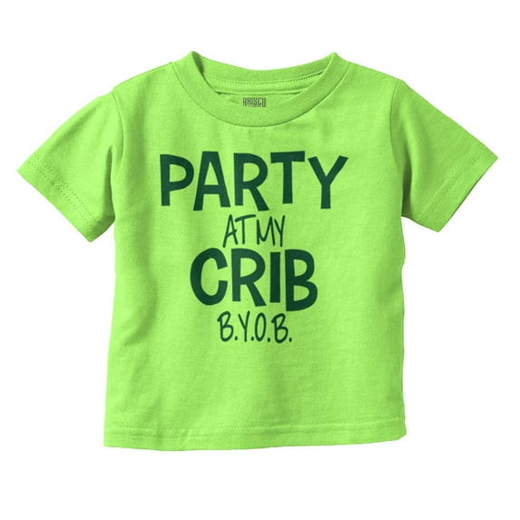 Party At My Crib BYOB Funny Toddler Boy Girl T Shirt Infant Toddler Brisco Brands 4T