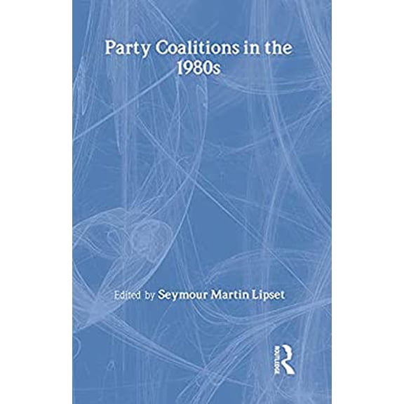 Pre-Owned Party Coalitions in The 1980s (Hardcover) 9780917616457