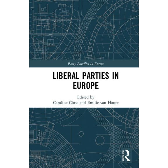 Party Families in Europe Liberal Parties in Europe, (Hardcover)