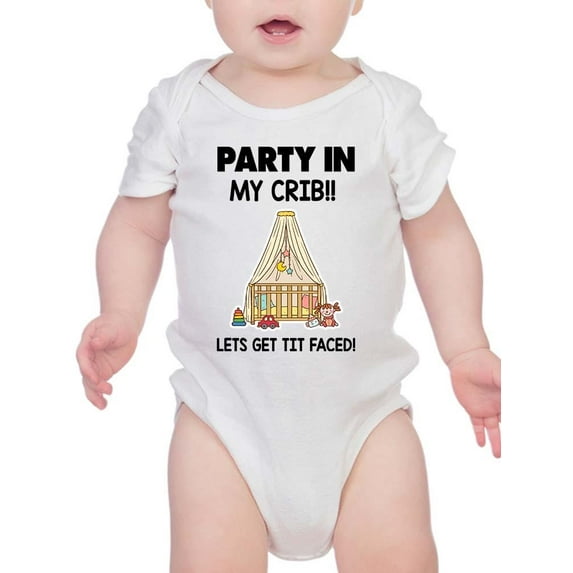 Party In My Crib Get It Faced Bodysuit Infant -Smartprints Designs, 24 Months